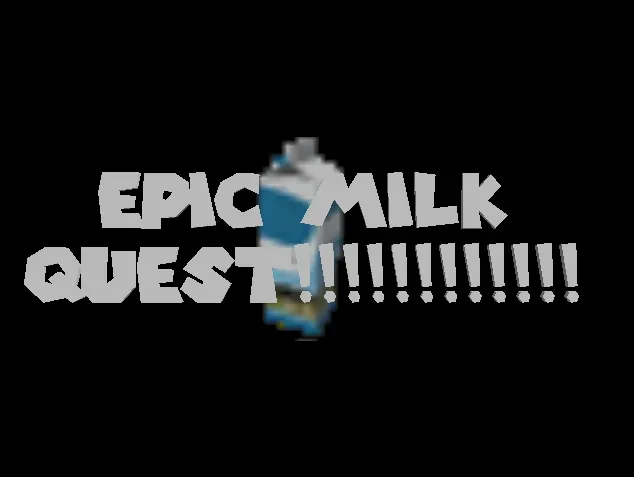 Epic Milk Quest